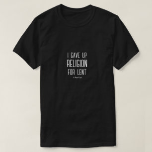 Jag gav upp religionen för utlånad - en MisterP Sh T Shirt