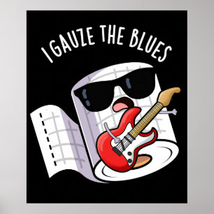 Jag Gazar Blues Roligt Första Hjälpen Puns Mörk Ba Poster