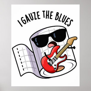 Jag Gazar Blues Roligt Första Hjälpen Skämt Poster