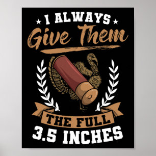 Jag Ge alltid Fullt 3,5 tum Turkiet Hunt Poster