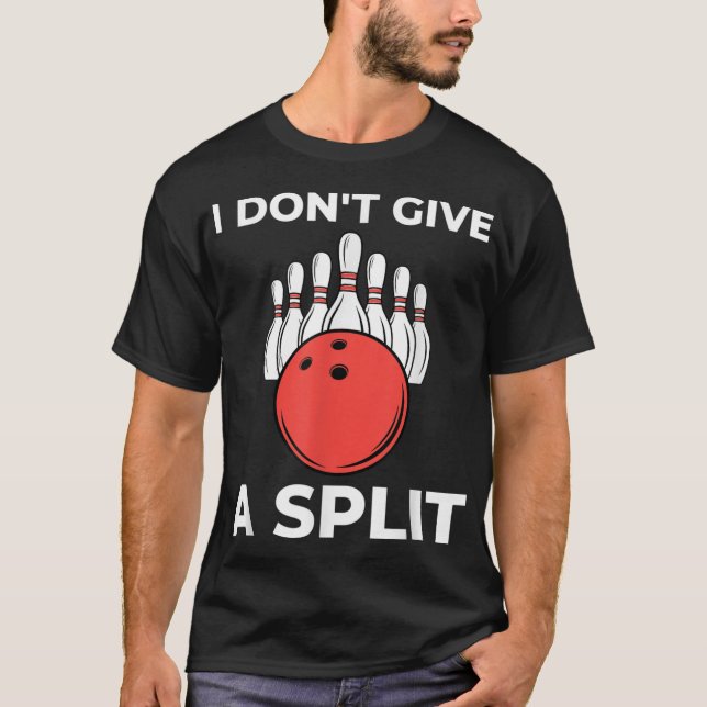 Jag Ge är ingen SPLIT Funny Bowling T Shirt (Framsida)