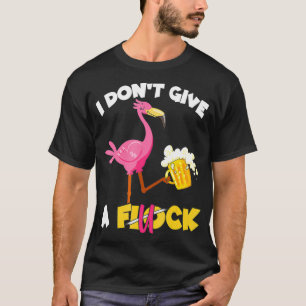 Jag Ge inte en flock, Flamingo som dricker öl T Shirt