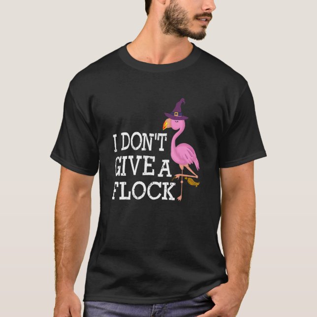 Jag Ge inte en Flock Rosa Flamingo Halloween T Shirt (Framsida)
