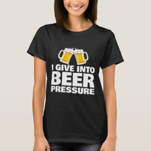 Jag ger efter för öltryck Roligt öl-drickande T Shirt