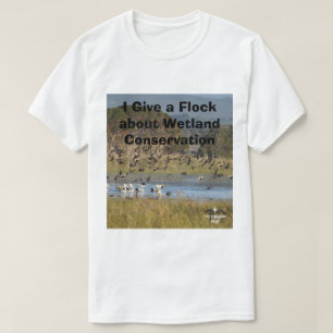 Jag ger en flock om våtmarkbeskydd tee shirt