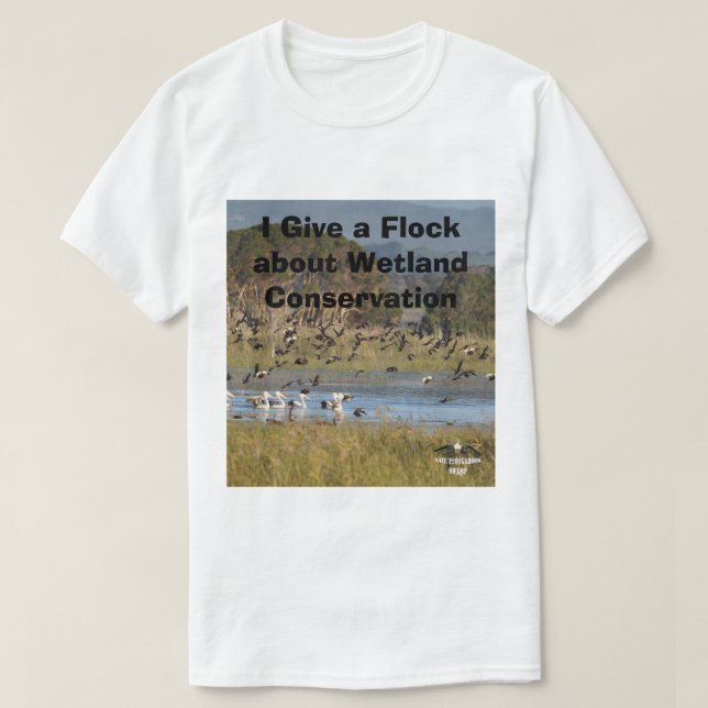 Jag ger en flock om våtmarkbeskydd tee shirt (Design framsida)