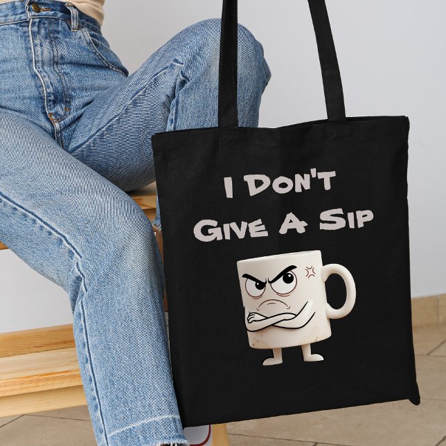 “Jag Ger Inte En Sipp” Grinig Mugg Tygkasse (Skapare uppladdad)