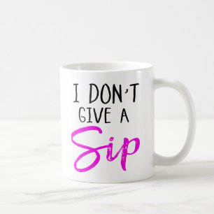 Jag ger inte en smutt kaffemugg