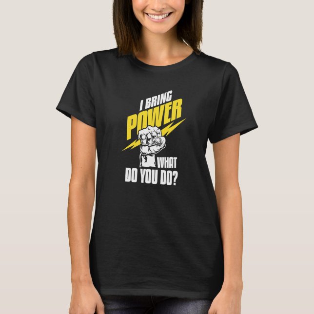 Jag ger kraft Vad gör du  Konstruktion Elektriker T Shirt (Framsida)