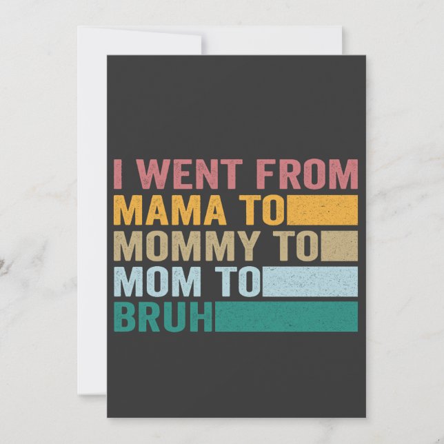 Jag gick från Mamma till Mamma Till Bruh Rolig Mor Inbjudningar (Framsida)
