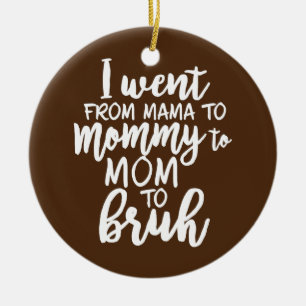 Jag gick från Mamma till Mamma till Mamma till Bru Julgransprydnad Keramik