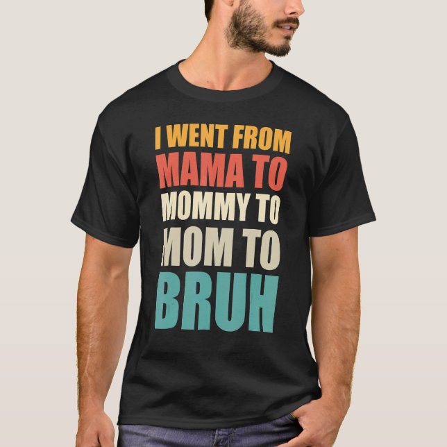 Jag gick från Mamma till Mamma till Mamma till Bru T Shirt (Framsida)