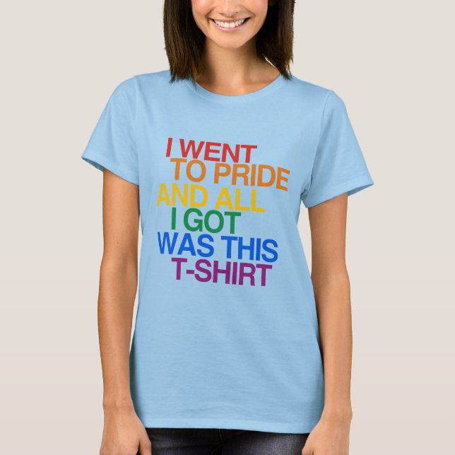 Jag gick på Pride och allt jag f Tee (Framsida)