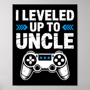 Jag Gick Upp En Nivå Till Uncle Gamer Spelande Gra Poster