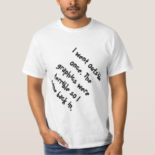 Jag gick yttersidan, när diagrammen var ruskiga t shirt