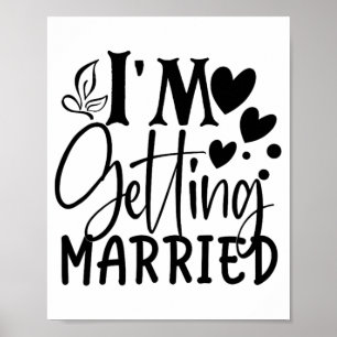 Jag Gifta sig Bröllop Kärlek Engaged Bride Poster