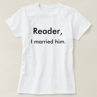 Jag gifte mig med honom. t-shirt