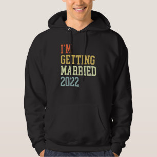 Jag gifter mig 2022 För Brudgummar Brud Kvinnor Hoodie