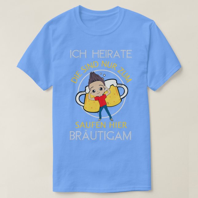Jag gifter mig De är bara för att dricka där T Shirt (Design framsida)