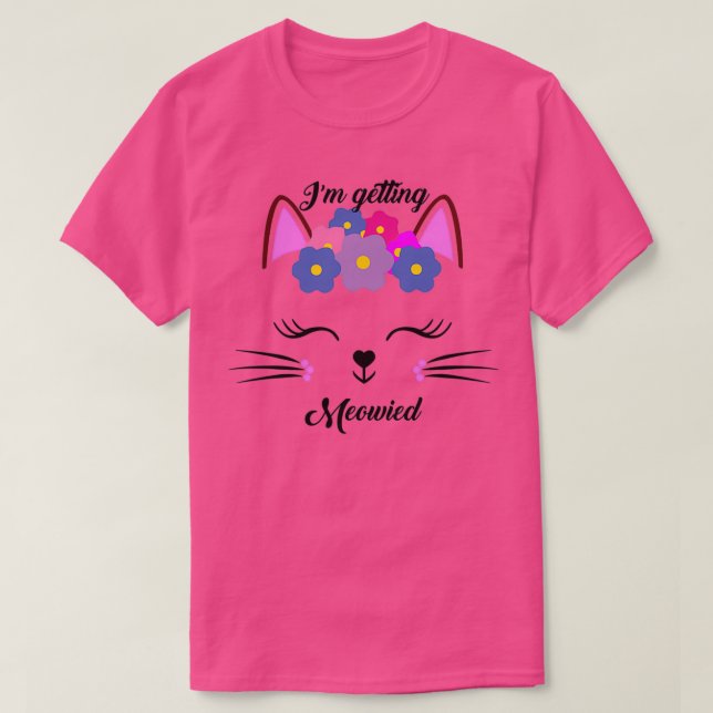 Jag gifter mig med Meowied rolig katt för möhippa T Shirt (Design framsida)