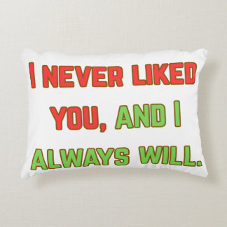 Jag gillade dig aldrig prydnadskudde