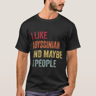 Jag gillar Abyssinian och kanske 3 personer Abyssi T Shirt