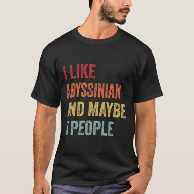 Jag gillar Abyssinian och kanske 3 personer Abyssi T Shirt (Framsida)