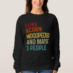 Jag gillar Acorn Woodpecker och kanske 3 personer  T Shirt