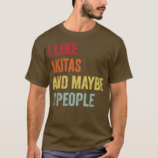 Jag gillar Akitas kanske 3 personer T Shirt