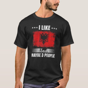 Jag gillar Albanien och kanske 3 personer T Shirt