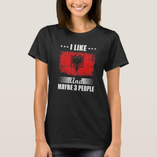 Jag gillar Albanien och kanske 3 personer T Shirt