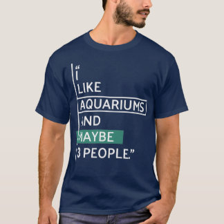Jag gillar Aquarium och kanske 3 personer T Shirt