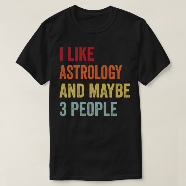 Jag gillar Astrologi kanske 3 personer T Shirt (Design framsida)