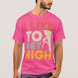 Jag gillar att bli hög rolig klättra retro t shirt