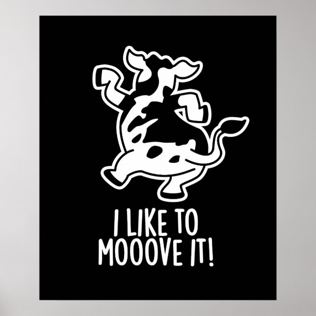 Jag gillar att flytta den till en fin Cow Pun-Mörk Poster (Framsidan)
