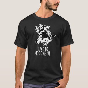 Jag gillar att flytta den till en fin Cow Pun-Mörk T Shirt