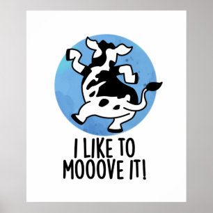 Jag gillar att flytta det roligt Cow Pun Poster