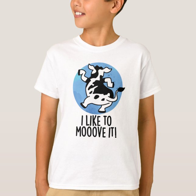 Jag gillar att flytta det roligt Cow Pun T Shirt (Framsida)