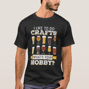 Jag gillar att göra båtar med din hobby Craft Beer T Shirt
