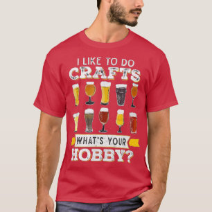 Jag gillar att göra båtar som ditt hobby Craft öl T Shirt