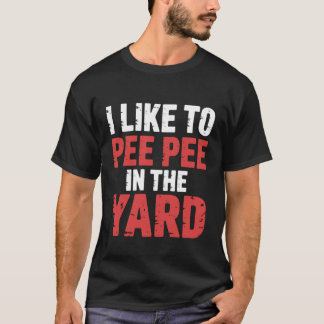 Jag gillar att kissa i trädgården Pappa Far Bakgår T Shirt
