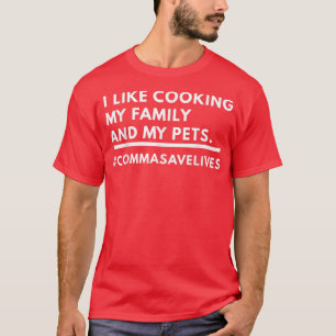Jag gillar att koka min familj och mina husdjur sk t shirt