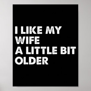 Jag gillar att min fru är lite äldre rolig fras mä poster