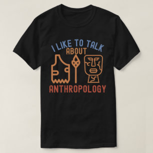 Jag gillar att prata om antropologi, antro-citat t shirt