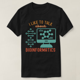 Jag gillar att prata om bioinformatik t shirt