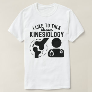 Jag gillar att prata om kinesiologi t shirt
