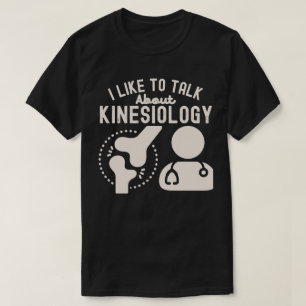 Jag gillar att prata om kinesiologi t shirt