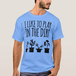 Jag gillar att spela i den skjortan t shirt