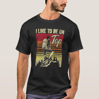 Jag Gillar Att Vara Överst Hikers Turist Vandrande T Shirt