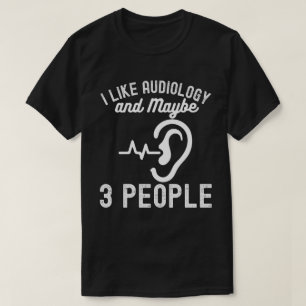 Jag gillar audiologi och kanske 3 personer t shirt